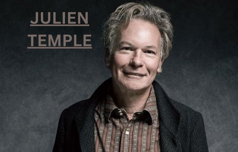 Julien Temple – The Legendary Visionary Redefining Music and Film