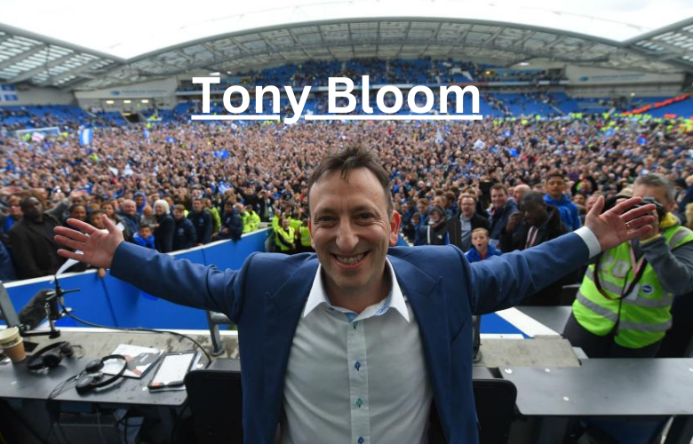 Tony Bloom: The Visionary Behind Brighton & Hove Albion and Master of Sports Betting