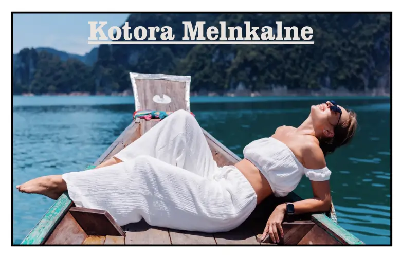 Kotora Melnkalne: Discover the Hidden Magic of Montenegro’s Most Enchanting Town