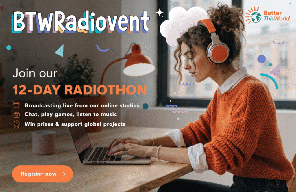 BTWRadiovent Event by BetterThisWorld — A Unique Online Experience