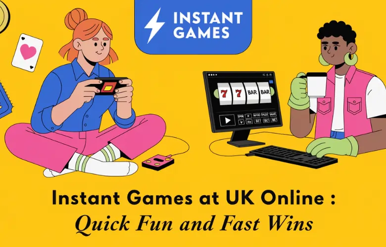Instant Games at UK Online : Quick Fun and Fast Wins